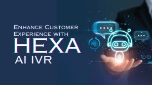 HEXA AI IVR: Improve Customer Experience with Inbound Voice Bot, No DTMF, Just Voice Responses.