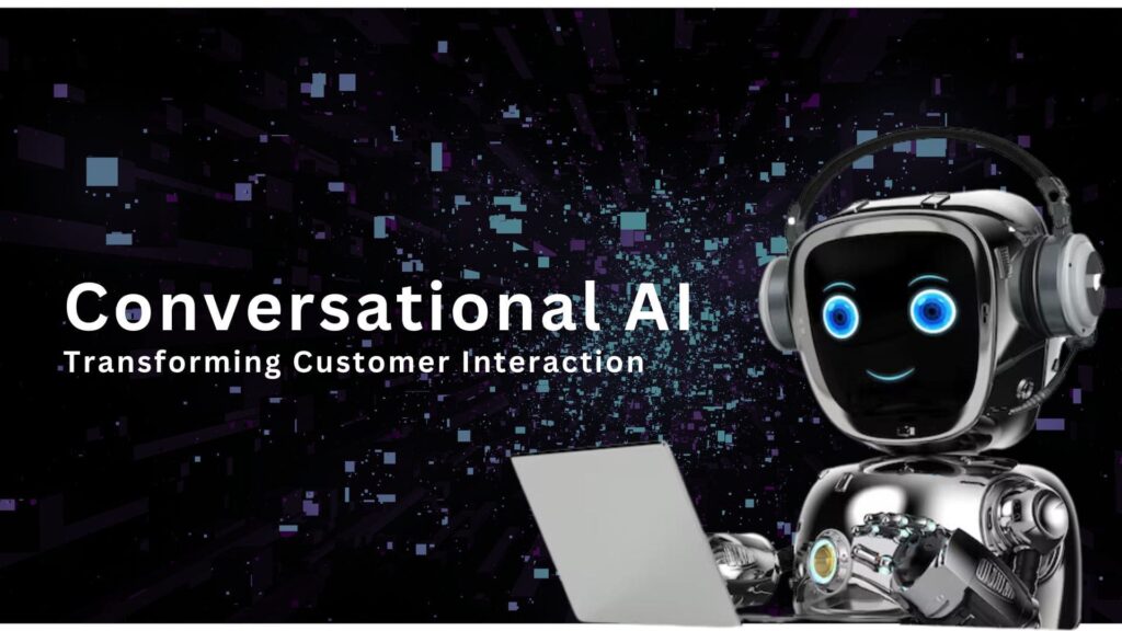Conversational AI: Transforming Customer Interaction