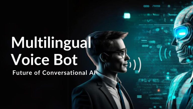 Multilingual Voice Bot and The Future of Conversational AI