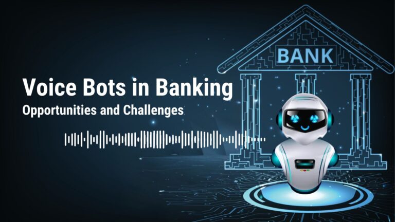 Voice Bots in Banking: Opportunities and Challenges